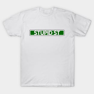 Stupid St Street Sign T-Shirt